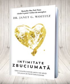 "Intimitate zbuciumată" - Janet G. Woititz